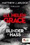 [Helen Grace 07] • Blinder Hass